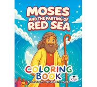 Moses and the Parting of the Red Sea: A Short Illustrated Bible Story and Coloring Book for Children | 8.5 x 11 inches, 45 Pages | Single-sided coloring pages | Perfect for crayons and colored pencils