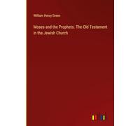 Moses and the Prophets. The Old Testament in the Jewish Church