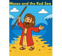 Moses and the Red Sea: A short Bible story with 60+ fun faith-filled coloring pages for kids (Bible Stories & Coloring Adventures)