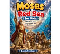 Moses and the Red Sea for Kids: A Bible Story with Activities, Coloring Pages, and Puzzles: A Fun Christian Bible Storybook for Ages 4-10 About Faith, Courage, God's Power, and Trusting God's Promises