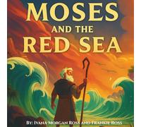 Moses and The Red Sea: Tales From The Bible