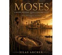 Moses: Called Beyond Your Comfort Zone: Old Testament Studies (Walking By Faith Studies)