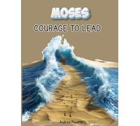 Moses Courage to Lead (AMP IT UP Kids Faith Series)