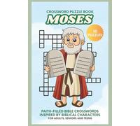 Moses Crossword Puzzle Book: Faith-Filled, Bible Crossword Puzzles, Inspired by the Life of Moses -30 Puzzles for Adults, Seniors and Teens, 6x9 ... Church (Bible Heroes Crossword Puzzle Series)