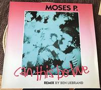 Moses P. - CAN THIS BE LOVE ( 12inch / Vinyl Schallplatte Disque Record) MOSES P.