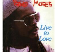 Moses, Pablo - Live to Love [Import]