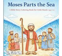 Moses Parts the Sea for Kids: A Bible Story Coloring Book for Ages 3-6 with Simple Rhymes, Big Coloring Pages, and Gentle Christian Lessons