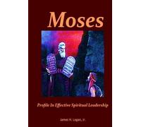 Moses: Profile In Effective Spiritual Leadership