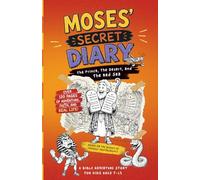 MOSES' SECRET DIARY, Bible Stories for Kids Ages 7-15: The Prince, The Desert, and The Red Sea - Christian Books for Kids Featuring Bible Stories, ... and Leadership (Bible Heroes’ Secret Diaries)