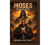 MOSES THE BLACK: A Modern Gangland Story Inspired by the Redemption of Saint Moses the Black