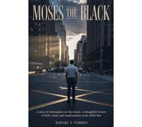 MOSES THE BLACK: A STORY OF REDEMPTION ON THE STREETS A THOUGHTFUL MOVIE REVIEW OF FAITH, CRIME, AND TRANSFORMATION IN THE 2026 FILM