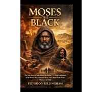 MOSES THE BLACK: The True Story of Saint Moses the Strong - A Deep Exploration of the Movie’s Plot, Historical Roots, and a Man’s Path From Violence to Faith