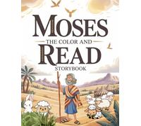 Moses the Color and Read Storybook: Bible Stories, Coloring Pages, and Faith Lessons for Kids