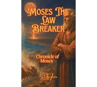 Moses The Law Breaker