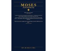 Moses: The Man God Made Great: A Once-in-a-Thousand-Years Leader - The Life, Faith, and Leadership of the Deliverer
