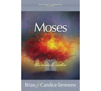 Moses: The Miracle Worker (The Passion Translation Devotional Commentaries)
