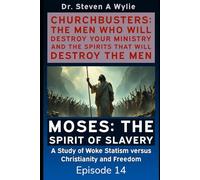 Moses: The Spirit of Slavery - A Study of Woke Statism versus Christianity and Freedom (ChurchBusters: The Men Who Will Destroy Your Ministry and The Spirits That Will Destroy the Men)