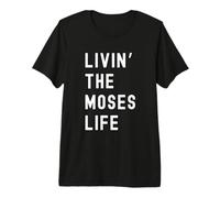 Moses viviendo la Vida de Moses Nombre Divertido Camiseta Premium
