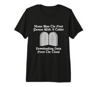 Moses Was The First Person with A Tablet Download from Cloud Camiseta Premium
