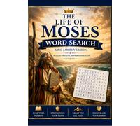 Moses Word Search Puzzle Book: 64 Word Search Puzzles Following Moses from the Bulrushes to Mount Nebo with King James References and Answer Keys (The Complete Bible Puzzle Series)