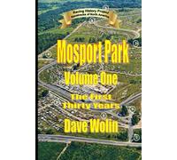 Mosport Park- Volume One: The First Thirty Years (Racetracks of North America)
