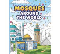 Mosques around the world: A journey in colour of architectural wonders & sacred domes.