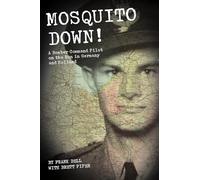 Mosquito Down!: A Bomber Command Pilot on the Run in Germany and Holland