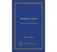 Mosquito or man?: The conquest of the tropical world