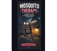 MOSQUITO THERAPY | A Mosquito's Guide to Emotional Stability |: A Funny Emotional Support Gift Book for Overthinkers, Light Sleepers & Victims of Tiny Flying Chaos