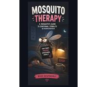 MOSQUITO THERAPY | A Mosquito's Guide to Emotional Stability |: A Funny Emotional Support Gift Book for Overthinkers, Light Sleepers & Victims of Tiny Flying Chaos