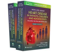 Moss & Adams' Heart Disease in infants, Children, and Adolescents: Including the Fetus and Young Adult (Volume 1)