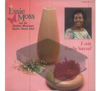 Moss, Essie - I Am Truly Saved [Vinilo]