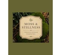 Moss & Stillness - Grounded by Nature: A Nature-Inspired Composition Notebook for Reflection, Writing & Quiet Thoughts