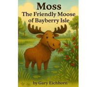 Moss: The Friendly Moose of Bayberry Isle