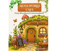 Moss World Café: Cozy Woodland Coloring Book