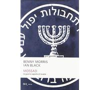 Mossad. Le guerre segrete di Israele (BUR Storia e biografie)