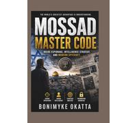 MOSSAD MASTER CODE: Covert Missions, Intelligence Strategy, and Modern Spycraft
