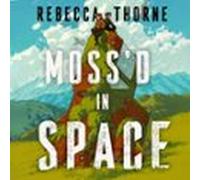 Moss'd In Space
