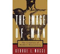 Mosse The Image of Man (Tapa blanda) Studies in the History of Sexuality