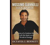 MOSSIMO GIANNULLI BIOGRAPHY: The Story of a Fashion Designer Who Left His Mark on the World of Design