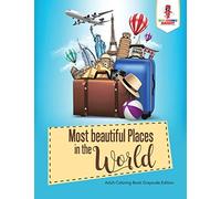 Most beautiful Places in the World : Adult Coloring Book Grayscale Edition [Idioma Inglés]