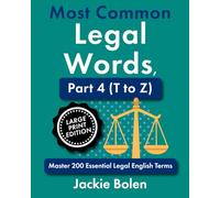 Most Common Legal Words, Part 4 (T to Z): Master 200 Essential Legal English Terms, Large Print Edition (Legal English, Big Print Books)