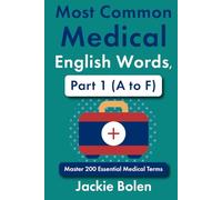 Most Common Medical English Words, Part 1 (A to F): Master 200 Essential Medical Terms (Medical Words in English)