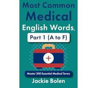 Most Common Medical English Words, Part 1 (A to F): Master 200 Essential Medical Terms (Medical Words in English)