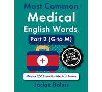 Most Common Medical English Words, Part 2 (G to M): Master 200 Essential Medical Terms (Large Print Edition) (Medical Words, Big Print Editions)