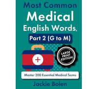 Most Common Medical English Words, Part 2 (G to M): Master 200 Essential Medical Terms (Large Print Edition) (Medical Words, Big Print Editions)