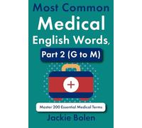 Most Common Medical English Words, Part 2 (G to M): Master 200 Essential Medical Terms (Medical Words in English)