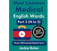 Most Common Medical English Words, Part 3 (N to S): Master 200 Essential Medical Terms, Large Print Edition (Medical Words, Big Print Editions)
