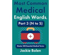 Most Common Medical English Words, Part 3 (N to S): Master 200 Essential Medical Terms (Medical Words in English)