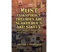 Most Conspiracy Theories Are Slanderous and Sinful: A Historical Commentary